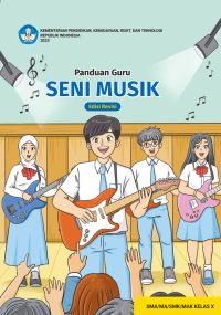 Image of Panduan Guru Seni Musik untuk SMA/MA/SMK/MAK Kelas X (Edisi Revisi)